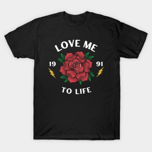 love me to life T-Shirt